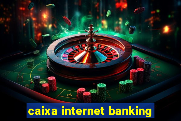 caixa internet banking